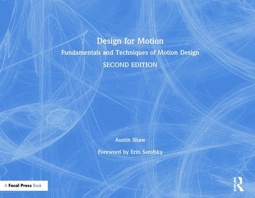 Book cover of Design For Motion: Fundamentals And Techniques Of Motion Design by Austin Shaw