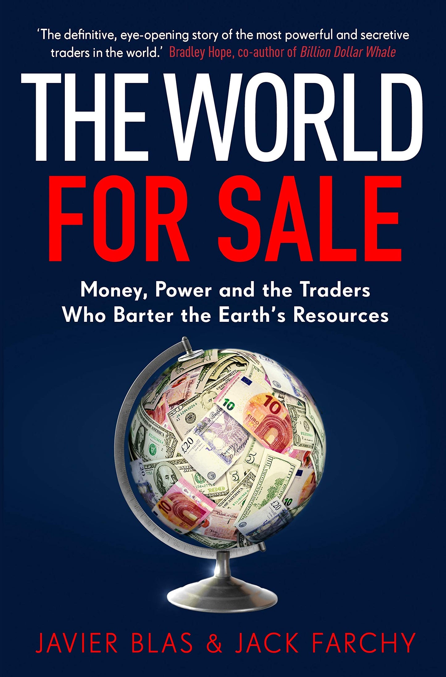 Book cover of The World For Sale: Money, Power And The Traders Who Barter The Earth’s Resources by Javier Blas, Jack Farchy