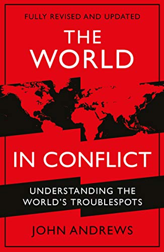 Book cover of The World In Conflict: Understanding The World's Troublespots by John Andrews