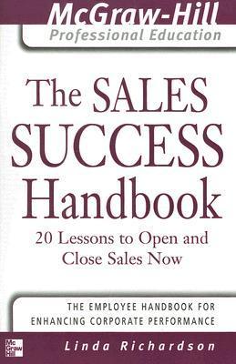 Book cover of The Sales Success Handbook : 20 Lessons To Open And Close Sales Now by Linda Richardson