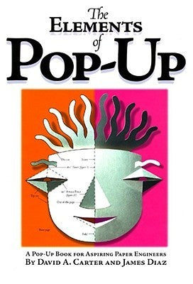 Book cover of The Elements of Pop-Up by David A. Carter, James Diaz