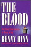 Book cover of The Blood: Its Power From Genesis To Jesus To You by Benny Hinn