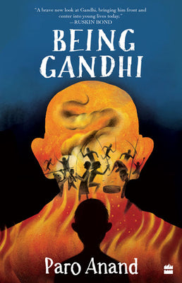Book cover of Being Gandhi by Paro Anand
