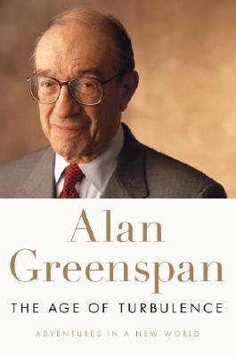 Book cover of The Age Of Turbulence: Adventures In A New World by Alan Greenspan