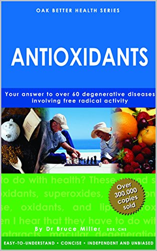 Book cover of Antioxidants: Your Answer to Over 60 Degenerative Diseases Involving Free Radical Activity by Dr Bruce Miller