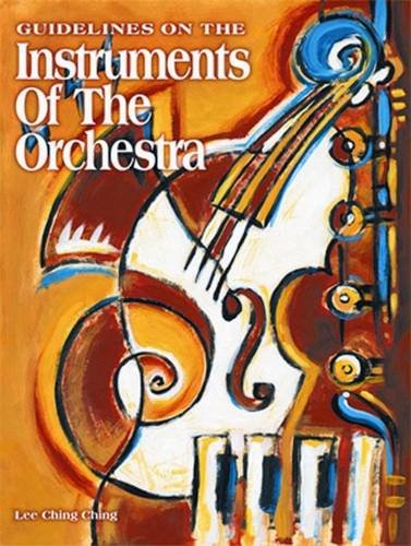 Book cover of Guidelines On Instruments Of The Orchestra by Lee Ching Ching