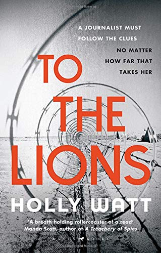 Book cover of To The Lions by Holly Watt