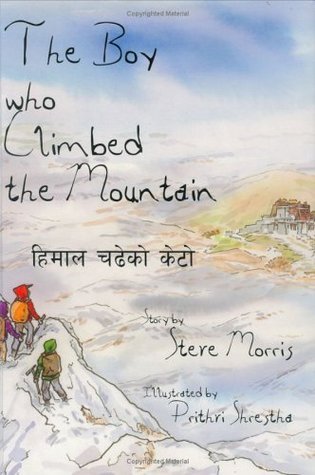 Book cover of The Boy Who Climbed The Mountain by Steve Morris