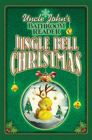 Book cover of Uncle John'S Bathroom Reader Jingle Bell Christmas by Bathroom Readers' Institute