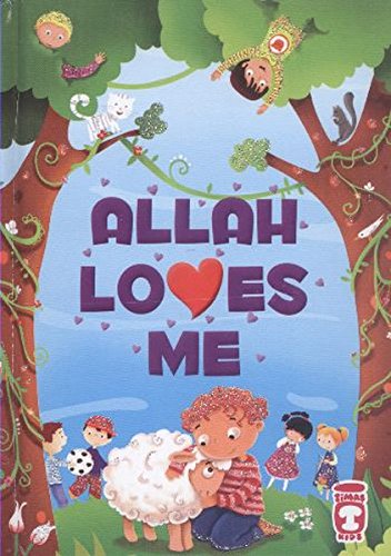 Book cover of Allah Loves Me by Various, Full-color (Drawings), Sevgi ?cigen (Illus.)