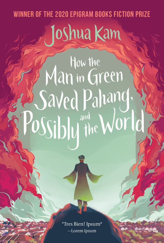 Book cover of How The Man In Green Saved Pahang, And Possibly The World by Joshua Kam