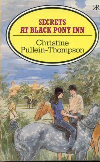 Book cover of Secrets At Black Pony Inn by Christine Pullein-Thompson