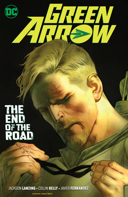 Book cover of Green Arrow, Vol. 8: The End Of The Road by Jackson Lanzing, Collin Kelly, Javier  Fernández (Illus.), Mairghread Scott, Matthew Clark (Illus.), Marcio Takara (Illus.), Sean Parsons (Illus.)