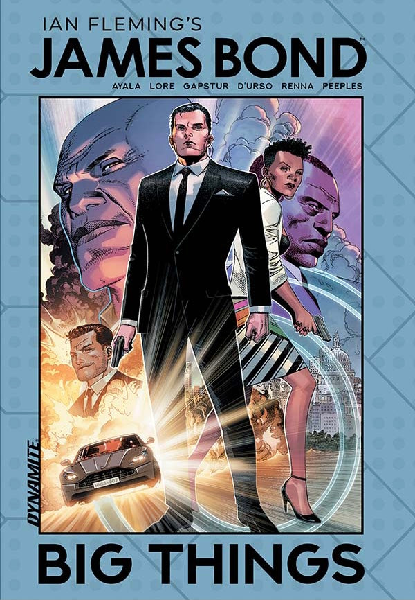 Book cover of James Bond: Big Things by Vita Ayala, Danny Lore, Eric Gapstur (Artist), Erica D’Urso (Artist), Marco Renna (Artist), Brent Peeples (Artist)