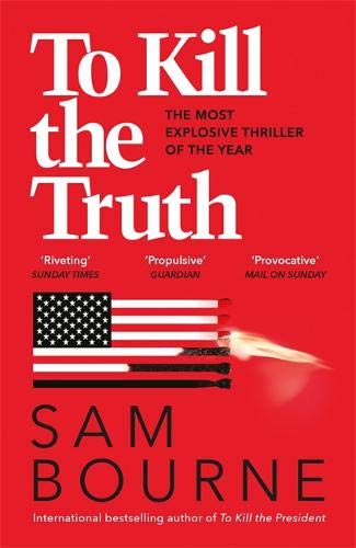Book cover of To Kill The Truth by Sam Bourne