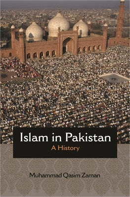 Book cover of Islam In Pakistan: A History by Muhammad Qasim Zaman