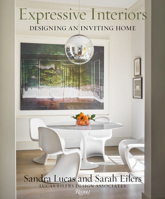 Book cover of Expressive Interiors: Designing An Inviting Home by Sandra Lucas, Sarah Eilers, Lucas/Eilers Design Associates, Stephen Karlisch (Photographer), Judith Nasatir (Contrib.)