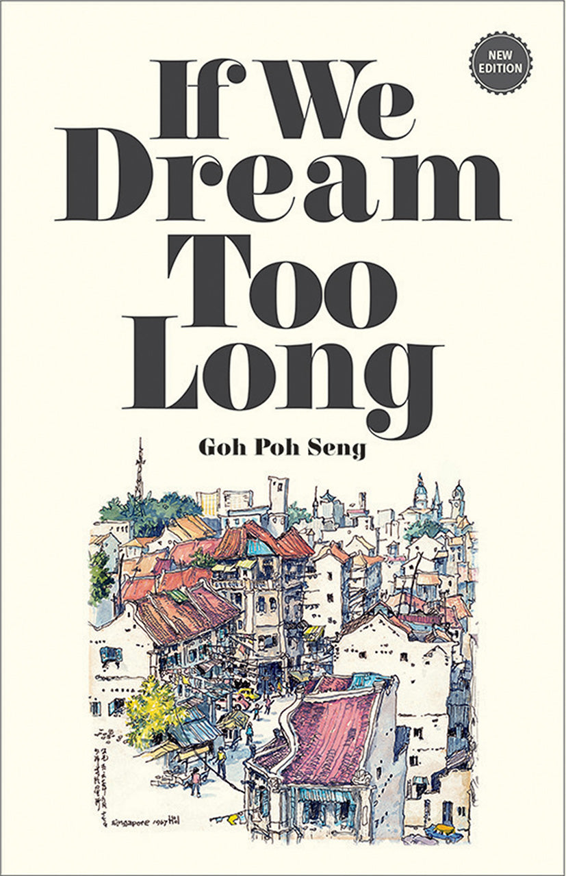 Book cover of If We Dream Too Long by Goh Poh Seng, Tai Ann Koh (Introduction)