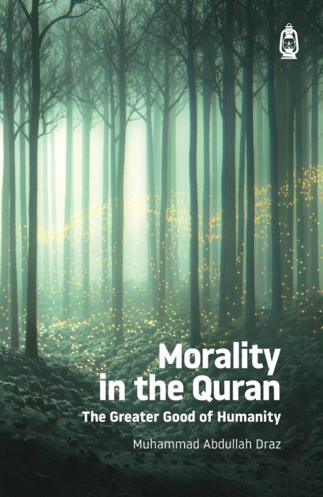 Book cover of Morality In The Quran by محمد عبد الله دراز