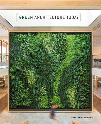 Book cover of Green Architecture Today by Cayetano Cardelús