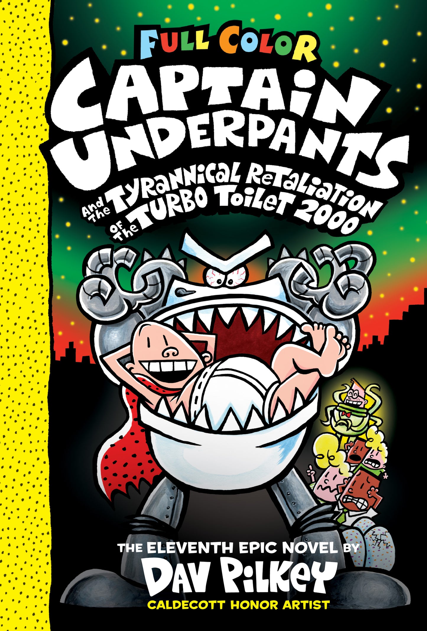 Book cover of Captain Underpants And The Tyrannical Retaliation Of The Turbo Toilet 2000: Color Edition (Captain Underpants #11) by Dav Pilkey