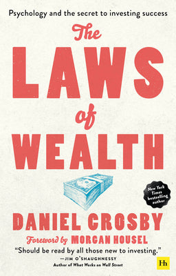 Book cover of The Laws Of Wealth: Psychology And The Secret To Investing Success by Doctor Daniel Crosby