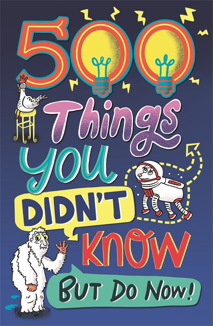 Book cover of 500 Things You Didn't Know: ... But Do Now! by Samantha Barnes, Dominique Enright, Guy MacDonald, Matthew Morgan