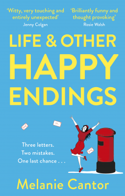 Book cover of Life And Other Happy Endings by Melanie Cantor
