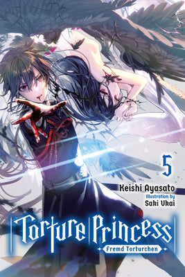 Book cover of Torture Princess: Fremd Torturchen, Vol. 5 by Keishi Ayasato