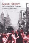 Book cover of When We Were Orphans by Kazuo Ishiguro