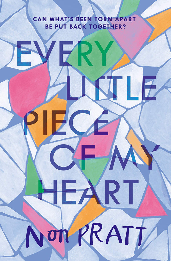 Book cover of Every Little Piece Of My Heart by Non Pratt