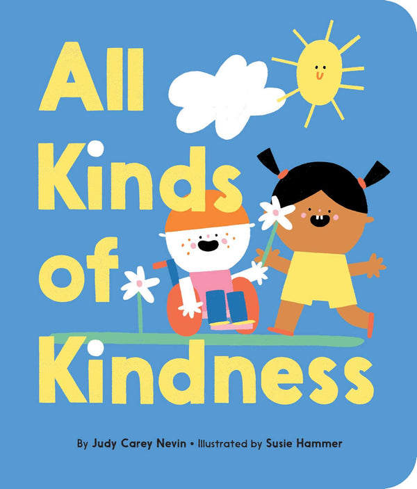 Book cover of All Kinds Of Kindness by Judy Carey Nevin, Susie Hammer (Illustrations)