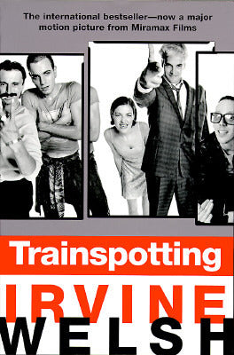 Book cover of Trainspotting by Irvine Welsh