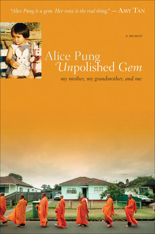 Book cover of Unpolished Gem: My Mother, My Grandmother, And Me by Alice Pung