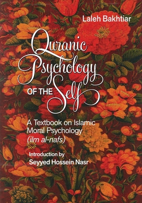 Book cover of Quranic Psychology of the Self: A Textbook on Islamic Moral Psychology by Laleh Bakhtiar