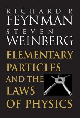 Book cover of Elementary Particles And The Laws Of Physics: The 1986 Dirac Memorial Lectures by Richard P. Feynman
