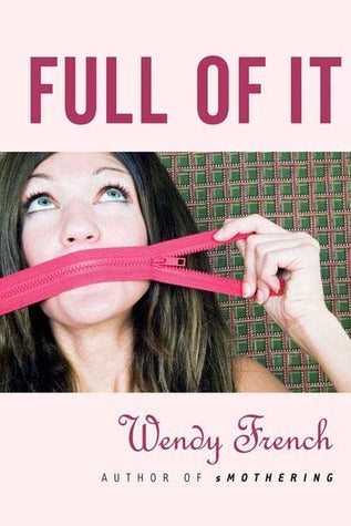 Book cover of Full Of It by Wendy French