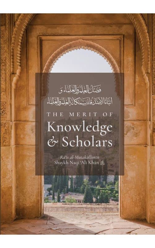 Book cover of The Merit of Knowledge and Scholars by Zarkani Maulana, Samdani Maulana, Hamdani Maulana