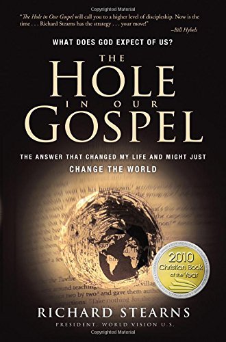 Book cover of The Hole In Our Gospel: What Does God Expect Of Us? by Richard Stearns