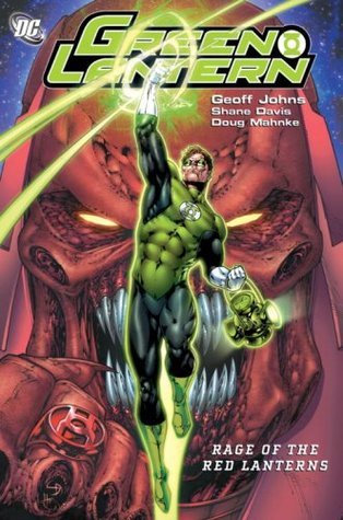 Book cover of Green Lantern, Volume 7: Rage Of The Red Lanterns by Geoff Johns (Writer), Ivan Reis (Illus.), Mike McKone (Illus.), Shane Davis (Illus.)