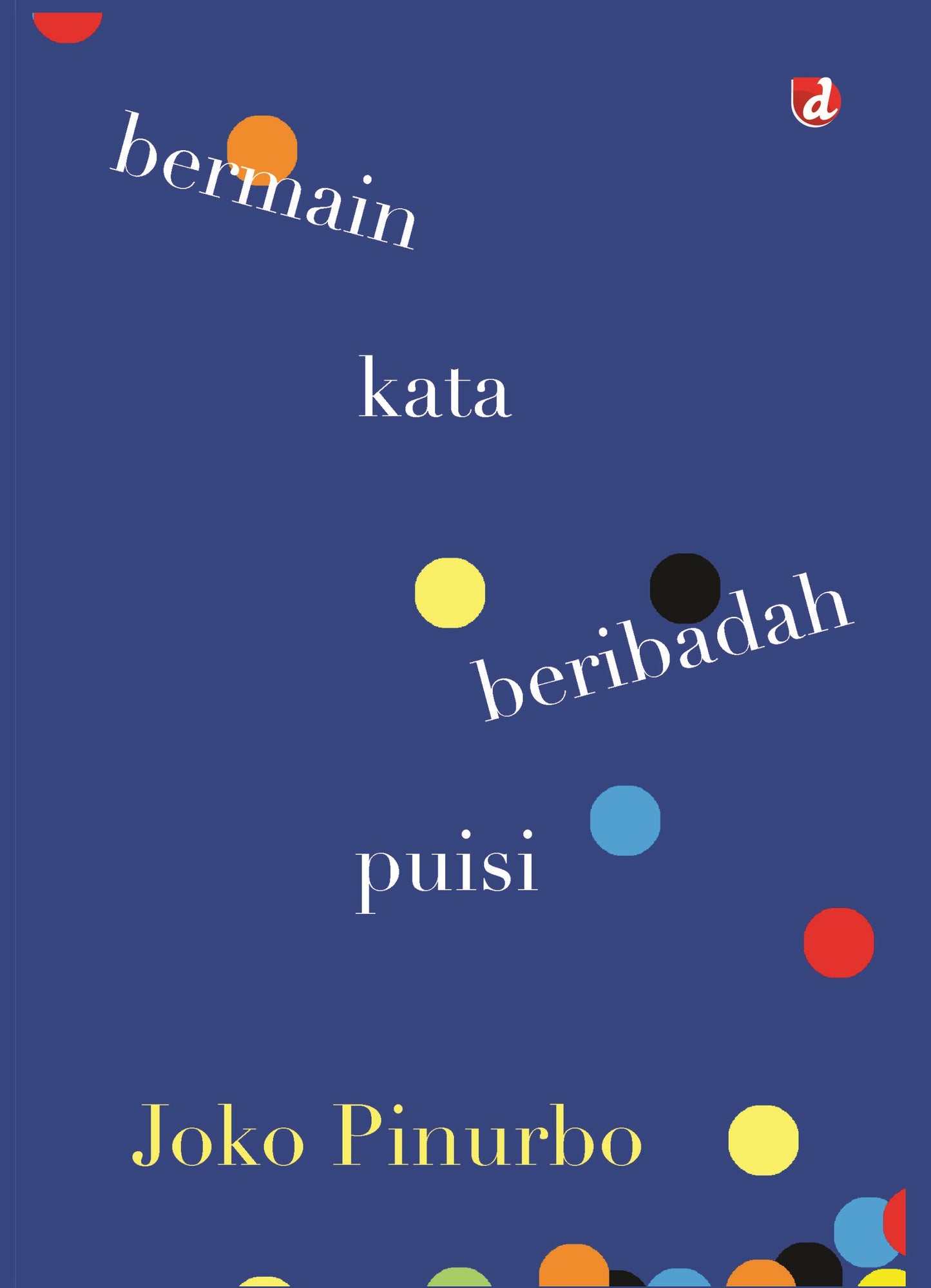 Book cover of Bermain Kata Beribadah Puisi by Joko Pinurbo