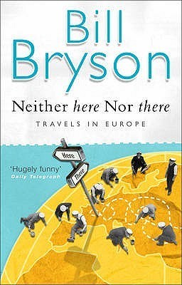 Book cover of Neither Here Nor There: Travels In Europe by Bill Bryson