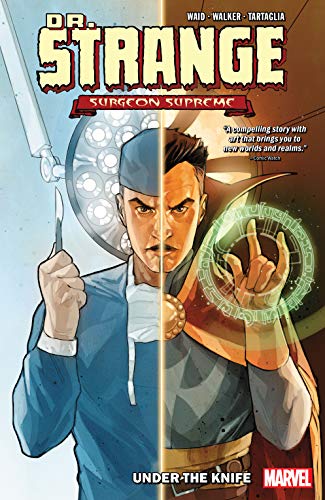 Book cover of Dr. Strange, Surgeon Supreme: Under the Knife by Mark Waid, Kevin     Walker (Illus.), Java Tartaglia (Color Artist), Cory Petit (Letterer)
