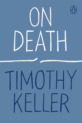 Book cover of On Death by Timothy J. Keller