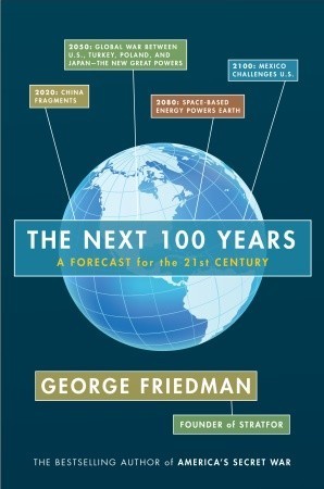 Book cover of The Next 100 Years: A Forecast For The 21st Century by George Friedman