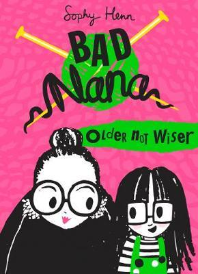 Book cover of Older Not Wiser by Sophy Henn