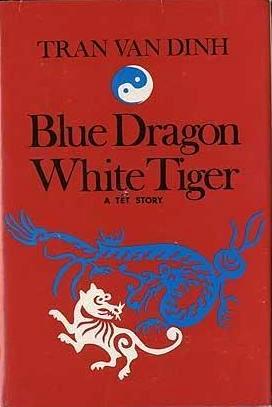 Book cover of Blue Dragon White Tiger: A Tet Story by Tran Van Dinh
