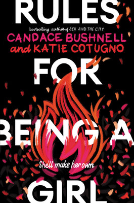 Book cover of Rules For Being A Girl by Candace Bushnell, Katie Cotugno