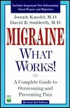 Book cover of Migraine - What Works! A Complete Guide To Overcoming And Preventing Pain by Joseph Kandel, David B. Sudderth