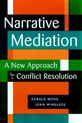 Book cover of Narrative Mediation : A New Approach To Conflict Resolution by John Winslade, Gerald D. Monk